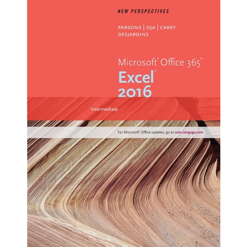 New Perspectives Microsoft© Office 365 & Excel 2016 : Intermediate -  Cengage Learning